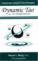 Dynamic Tao and Its Manifestation 0972749608 Book Cover