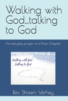 Walking with God...talking to God: The everyday prayers of a Prison Chaplain B0BNQL37VJ Book Cover