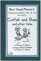 Short Vowel Phonics 5: Compound words, kn,-nch,-nk,-tch, vowel y, Catfish and Bass 098177105X Book Cover