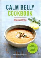 CALM BELLY COOKBOOK: GOOD FOOD FOR SENSITIVE STOMACHS /ANGLAIS 1911130420 Book Cover