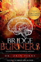 Bridge Burners: The DARK Psychology of Spiritual Arsonary B095GNPP9H Book Cover