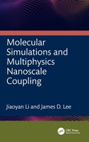 Molecular Simulations and Multiphysics Nanoscale Coupling 1032556781 Book Cover