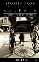 Stories from the City called Kolkata: A collection of short stories 9390362318 Book Cover