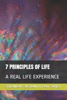 7 PRINCIPLES OF LIFE: A REAL LIFE EXPERIENCE (FIRST SERIES) B07Y4LQL6M Book Cover