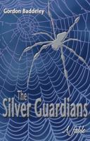 The Silver Guardians: A Fable 1906221456 Book Cover