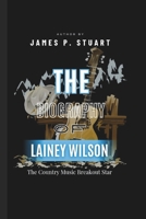 The Biography Of LAINEY WILSON: The Country Music Breakout Star B0F3Y3D9YW Book Cover