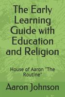 The Early Learning Guide with Education and Religion: House of Aaron "The Routine" 1795827343 Book Cover