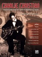 Charlie Christian: Selected Solos from the Father of Modern Jazz Guitar (Guitar Tab) 1470633493 Book Cover