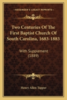 Two Centuries of the First Baptist Church of South Carolina, 1683-1883 1016926189 Book Cover