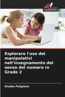 Esplorare l'uso dei manipolativi nell'insegnamento del senso del numero in Grade 2 (Italian Edition) 6207151127 Book Cover