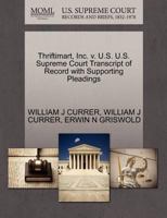 Thriftimart, Inc. v. U.S. U.S. Supreme Court Transcript of Record with Supporting Pleadings 1270520180 Book Cover