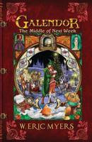 Galendor: The Middle of Next Week (Galendor, #3) 1942922477 Book Cover