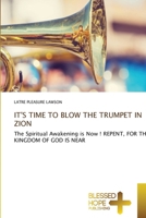 It's Time to Blow the Trumpet in Zion 620247730X Book Cover