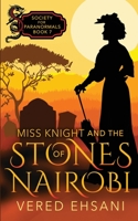 Miss Knight and the Stones of Nairobi 1629553018 Book Cover