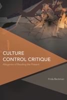 Culture Control Critique: Allegories of Reading the Present 1783488018 Book Cover