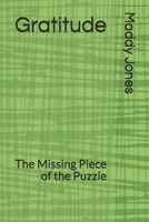 Gratitude. The Missing Piece of the Puzzle B08VLMQMVH Book Cover