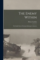 The Enemy Within; the Inside Story of German Sabotage in America 1015614256 Book Cover