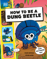 How to Be a Dung Beetle (How to Be a Bug) B0FSCHTTF9 Book Cover