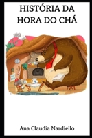 A História da Hora do Chá (Portuguese Edition) B0H7QJNKC8 Book Cover