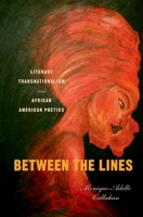 Between the Lines: Literary Transnationalism and African American Poetics (Imagining the Americas) 0199743061 Book Cover