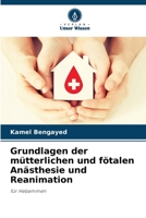 Grundlagen der mütterlichen und fötalen Anästhesie und Reanimation (German Edition) 6208085381 Book Cover