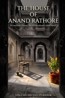 The House of Anand Rathore: An ordinary house. An extraordinary inheritance. B0HB5FDK69 Book Cover