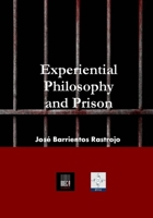 Experiential Philosophy and Prison: Trainning for Social Disintegration B0BZBPNQBK Book Cover