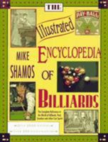 The New Illustrated Encyclopedia of Billiards: The Complete Reference to the World of Billiards, Pool, Snooker and Other Cue Sports