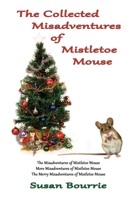 The Collected Misadventures of Mistletoe Mouse B09HQ2SBV7 Book Cover