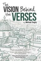 The Vision Behind the Verses: Making Sense of the Most Published Book 1544220626 Book Cover