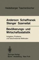 Bevl̲kerungs  Und Wirtschaftsstatistik: Aufgabe, Probleme Und Beschreibende Methoden 3540120599 Book Cover