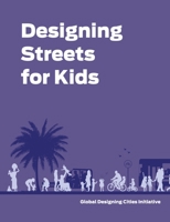 Designing Streets for Kids 1642830712 Book Cover