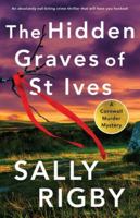 The Hidden Graves of St Ives: An absolutely nail-biting crime thriller that will have you hooked 1805083058 Book Cover