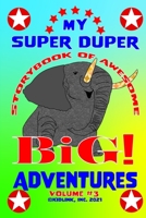 My Super Duper Storybook of Awesome Big Adventures Volume 3 1733845550 Book Cover