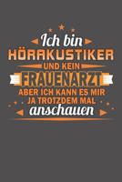 Ich Bin H�rakustiker Und Kein Frauenarzt Aber Ich Kann Es Mir Ja Trotzdem Mal Anschauen: Wochenplaner ohne festes Datum - f�r ein ganzes Jahr 1081847530 Book Cover