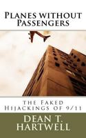 Planes without Passengers: the Faked Hijackings of 9/11 1456493000 Book Cover