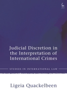 Judicial Discretion in the Interpretation of International Crimes 1509985174 Book Cover