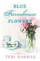 Blue Farmhouse Flowers 1947152734 Book Cover