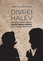 Divrei Halev "Thoughts of Rabbi Professor David Weiss Halivni on the Weekly Torah Portion" 9657801540 Book Cover