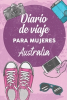 Diario De Viaje Para Mujeres Australia: 6x9 Diario de viaje I Libreta para listas de tareas I Regalo perfecto para tus vacaciones en Australia 1708094644 Book Cover