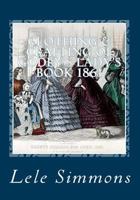 Clothing & Crafting of Godey's Lady's Book 1861: What They Wore 0692068600 Book Cover