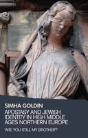 Apostasy and Jewish Identity in High Middle Ages Northern Europe: 'Are you still my brother?' 0719095778 Book Cover