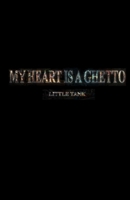 My Heart is a Ghetto: aka Free Love is Fucked Up B0CHLB74BC Book Cover
