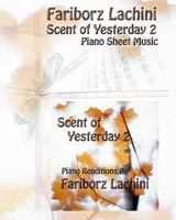 Scent of Yesterday 2: Piano Sheet Music 1441436804 Book Cover