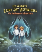 Leo & Gabe's Rainy Day Adventures: The Halloween Adventure B0C5P9M3K9 Book Cover