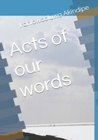 Acts of our words B0F6NK1HRW Book Cover