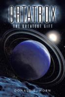 Ortatrox: The Greatest Gift 1524699632 Book Cover