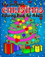 Easy and Simple Christmas Coloring Book for Adults: Amazing and Relaxing Xmas Designs B0BPTS5J8J Book Cover