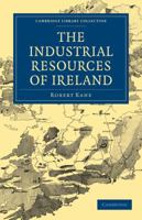 The Industrial Resources of Ireland 1165127059 Book Cover