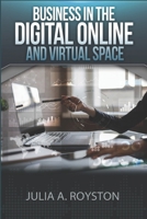 Business in the Digital, Online and Virtual Space 1951941977 Book Cover